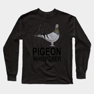 Pigeon Whisperer Long Sleeve T-Shirt